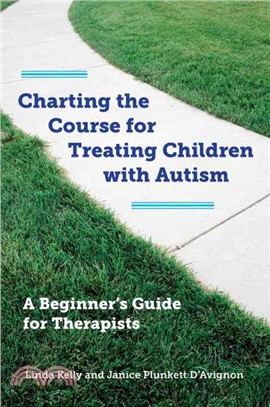 Charting the Course for Treating Children With Autism ― A Beginner's Guide for Therapists