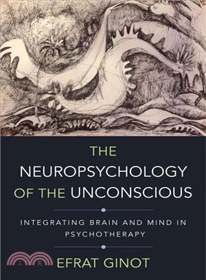 The Neuropsychology of the Unconscious ─ Integrating Brain and Mind in Psychotherapy