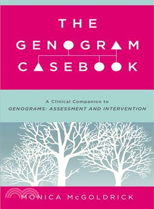 The Genogram Casebook ─ A Clinical Companion to Genograms: Assessment and Intervention