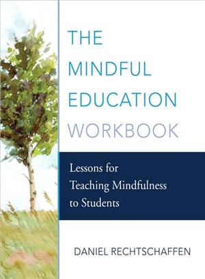 The Mindful Education ─ Lessons for Teaching Mindfulness to Students
