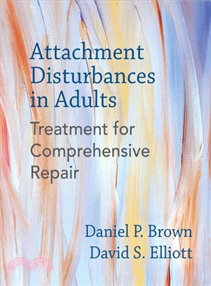 Attachment Disturbances in Adults ─ Treatment for Comprehensive Repair