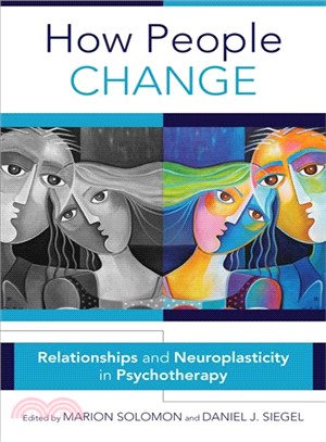 How People Change ─ Relationships and Neuroplasticity in Psychotherapy
