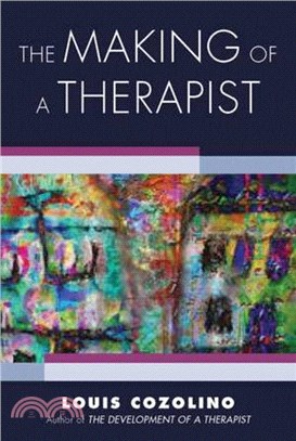 The Making of a Therapist: A Practical Guide for the Inner Journey