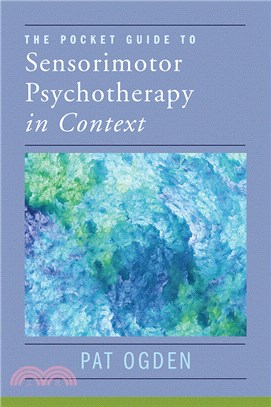 Pocket Guide to Sensorimotor Psychotherapy ― Articles, Essays, and Conversations