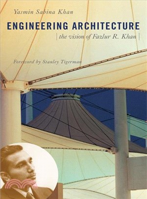 Engineering Architecture ─ The Vision of Fazlur R. Khan