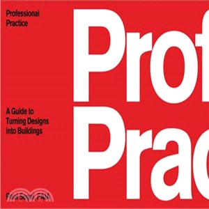 Professional Practice ─ A Guide to Turning Designs into Buildings