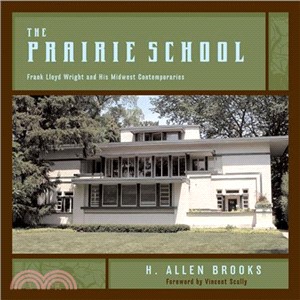 Prairie School: Frank Lloyd Wright And His Midwest Contemporaries