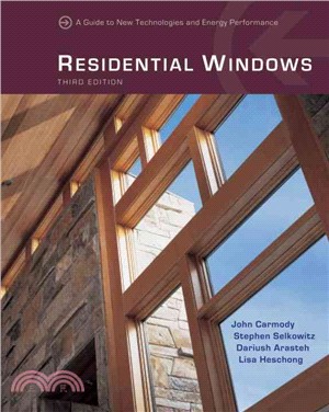 Residential Windows: A Guide to New Techonologies and Energy Performance