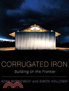 Corrugated Iron ─ Building on the Frontier