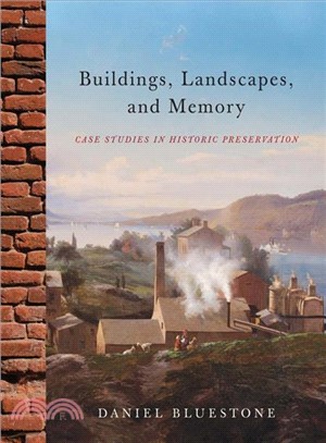 Buildings, Landscapes, and Memory ─ Case Studies in Historic Preservation