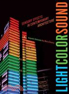 Light Color Sound ─ Sensory Effects in Contemporary Architecture
