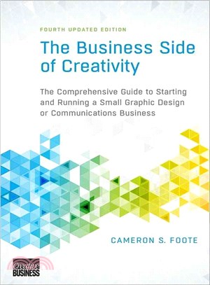 The Business Side of Creativity ─ The Comprehensive Guide to Starting and Running a Small Graphic Design or Communications Business