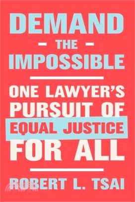 Demand the Impossible: One Lawyer's Pursuit of Equal Justice for All