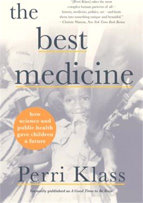 The Best Medicine: How Science and Public Health Gave Children a Future