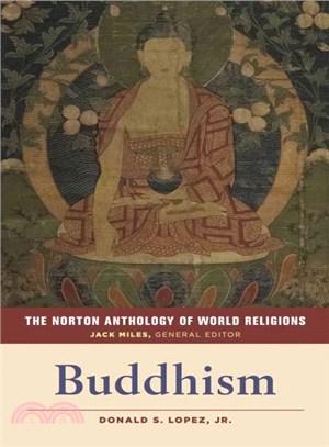 The Norton Anthology of World Religions ― Buddhism