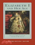Elizabeth I and her age :authoritative texts, commentary and criticism /