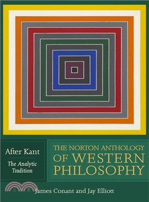 The Norton anthology of western philosophy :after Kant : the analytic tradition /