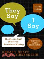 They say / I say :the moves that matter in academic writing /