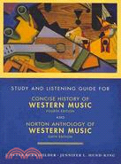 Concise History of Western Music, Fourth Edition and Norton Anthology of Western Music, Sixth Edtion: Study and Listening Guide