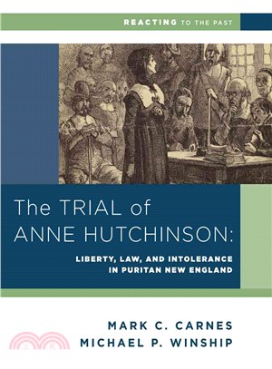 The Trial of Anne Hutchinson ― Liberty, Law, and Intolerance in Puritan New England