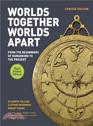 Worlds Together, Worlds Apart ― A History of the World: From the Beginnings of Humankind to the Present, High School Edition