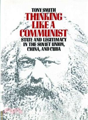 Thinking Like a Communist ― State and Legitimacy in the Soviet Union, China, and Cuba