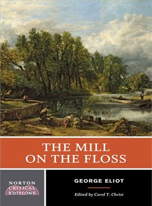 The Mill on the Floss ─ An Authoritative Text Backgrounds and Contemporary Reactions Criticism