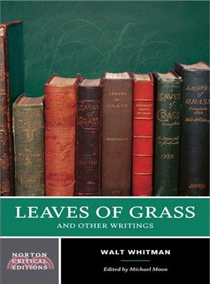 Leaves of Grass and Other Writings ─ Authoritative Texts, Other Poetry and Prose, Criticism