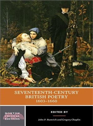 Seventeenth-Century British Poetry, 1603-1660: Authoritative Texts Criticism