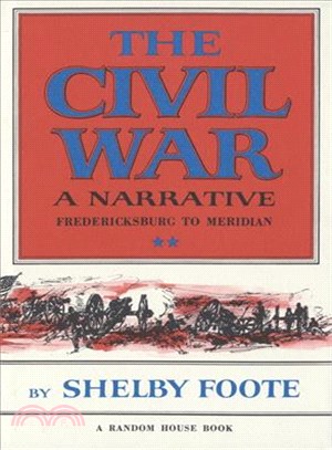 The Civil War a Narrative ─ Fredericksburg to Meridian