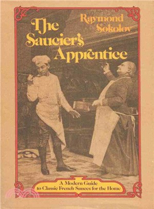 The Saucier's Apprentice ─ A Modern Guide to Classic French Sauces for the Home