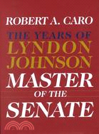 Master of the Senate ─ The Years of Lyndon Johnson