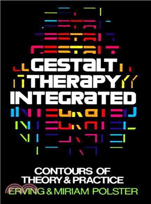 Gestalt Therapy Integrated ─ Contours of Theory and Practice