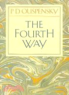 Fourth Way: An Arrangement by Subject of Verbatim Extracts from the Records of Ouspensky's Meetings in London and New York, 1921-46 | 拾書所