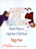 Games for Reading ─ Playful Ways to Help Your Child Read