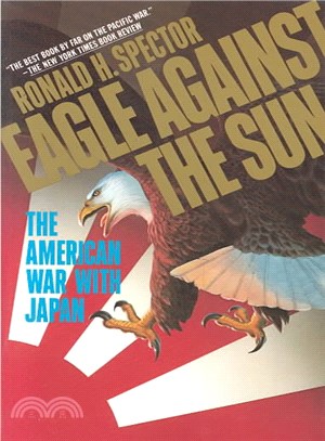Eagle Against the Sun ─ The American War With Japan