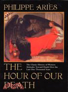 The Hour of Our Death ─ The Classic History of Western Attitudes Toward Death over the Last One Thousand Years