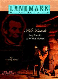 Abe Lincoln: Log Cabin to White House