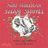 Mike Mulligan and His Steam Shovel—Story and Pictures