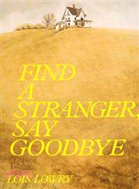 Find a Stranger, Say Goodbye