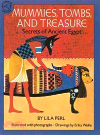 Mummies, Tombs, and Treasure ─ Secrets of Ancient Egypt