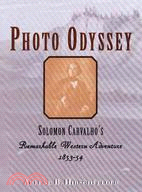 Photo Odyssey: Solomon Carvalho's Remarkable Western Adventure 1853-54