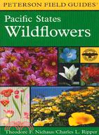 A Field Guide to Pacific States Wildflowers: Washington, Oregon, California and Adjacent Areas