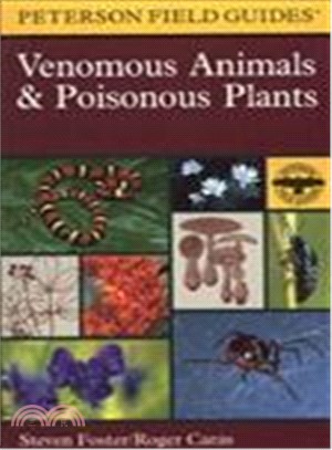 A Field Guide to Venomous Animals and Poisonous Plants ─ North America : North of Mexico