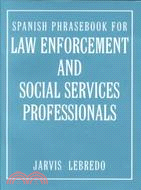 Spanish Phrasebook for Law Enforcement and Social Services Professionals