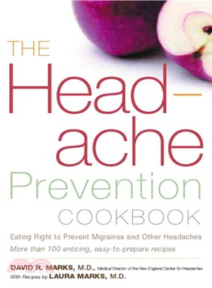 The Headache Prevention Cookbook: Eating Right to Prevent Migraines and Other Headaches