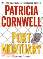 Kay Scarpetta #18: Port Mortuary (美國版)(精裝本)