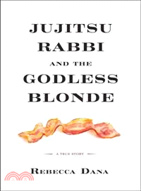 Jujitsu Rabbi and the Godless Blonde—A True Story