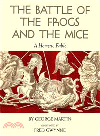 The Battle of the Frogs and the Mice ─ A Homeric Fable