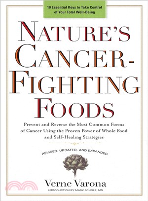 Nature's Cancer-Fighting Foods ─ Prevent and Reverse the Most Common Forms of Cancer Using the Proven Power of Whole Food and Self-Healing Strategies